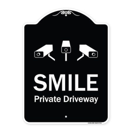 Signmission Designer Series-Smile Private Driveway With Video Surveillance Camera Graphics, 24" H, BW-1824-9753 A-DES-BW-1824-9753